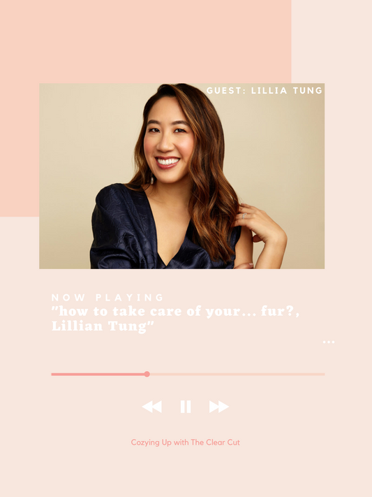 How to Take Care of Your... Fur? with Lillian Tung
