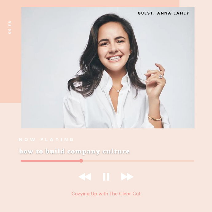 How to build company culture with Anna Lahey, Founder of Vida Glow
